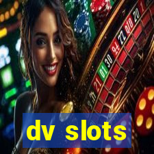 dv slots