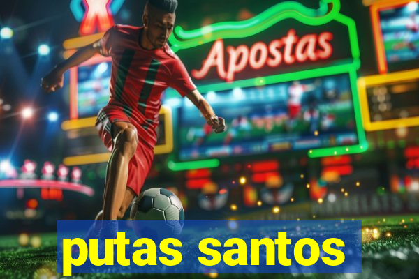 putas santos