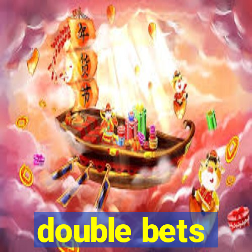 double bets