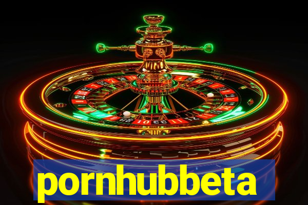 pornhubbeta