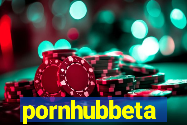 pornhubbeta