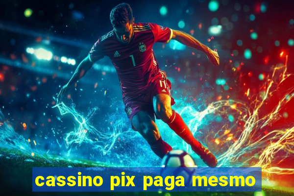 cassino pix paga mesmo