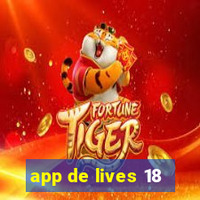 app de lives 18