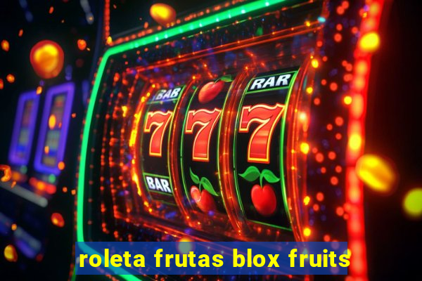 roleta frutas blox fruits