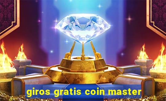 giros gratis coin master