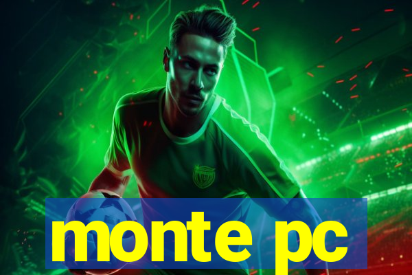 monte pc