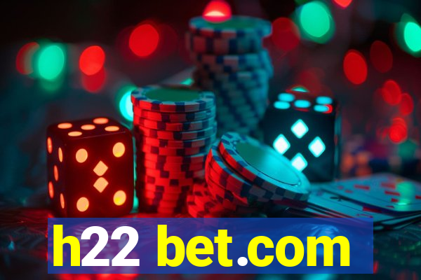 h22 bet.com