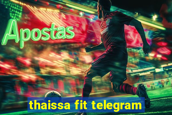 thaissa fit telegram