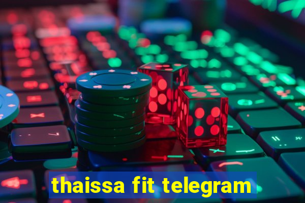 thaissa fit telegram