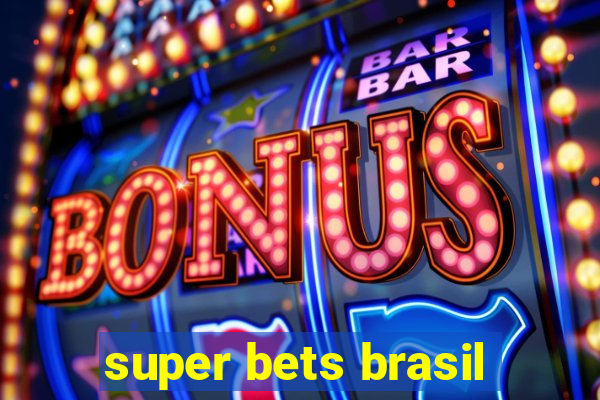 super bets brasil