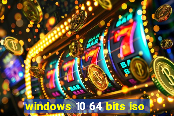 windows 10 64 bits iso