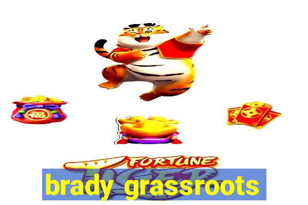 brady grassroots