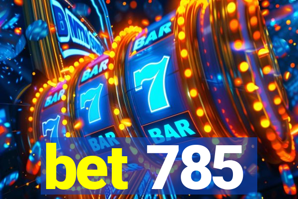 bet 785