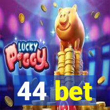 44 bet