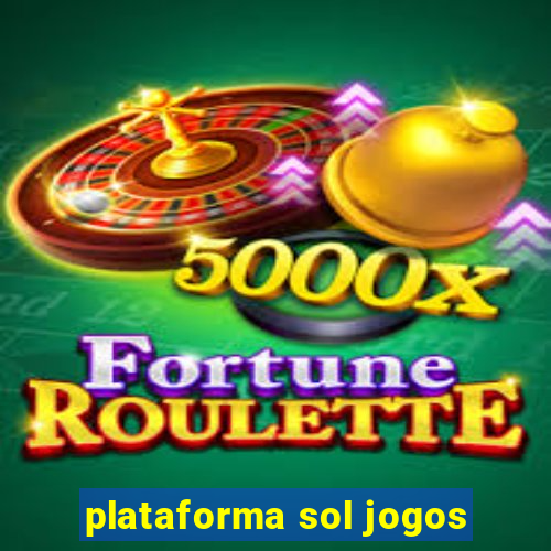 plataforma sol jogos