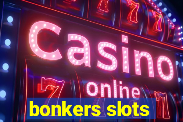 bonkers slots