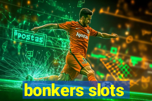 bonkers slots