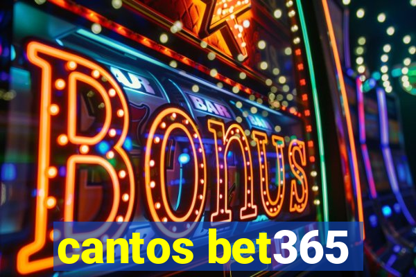 cantos bet365