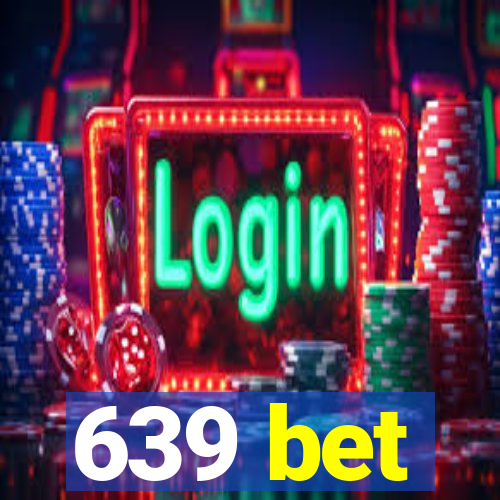 639 bet