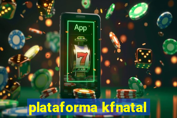 plataforma kfnatal