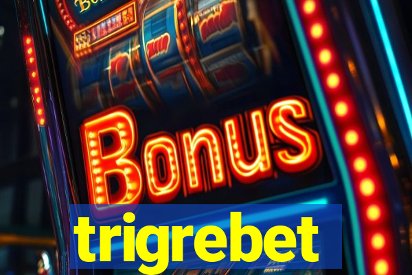 trigrebet