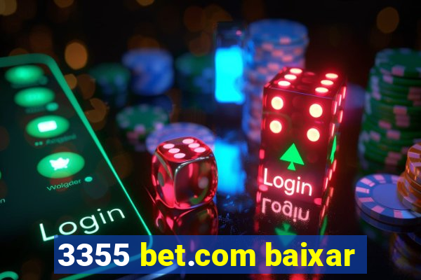 3355 bet.com baixar