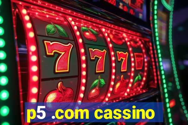 p5 .com cassino