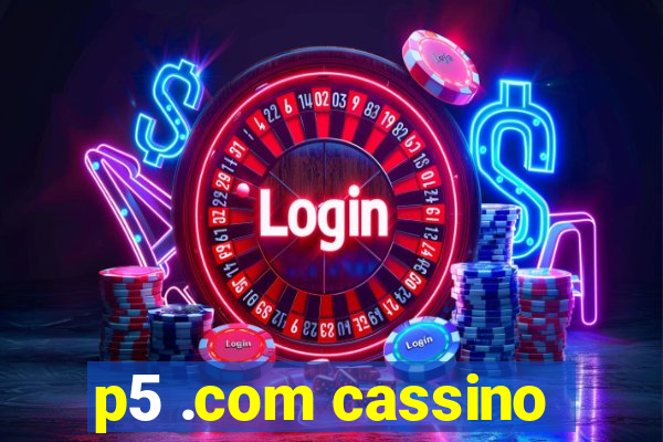 p5 .com cassino