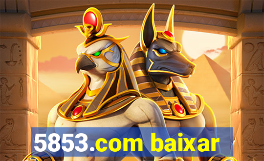 5853.com baixar