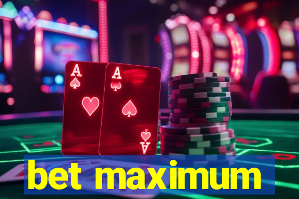 bet maximum