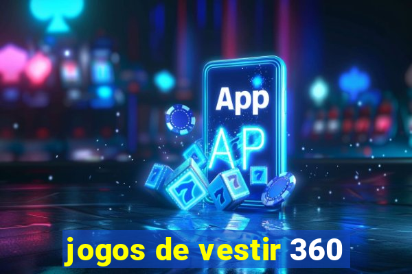 jogos de vestir 360