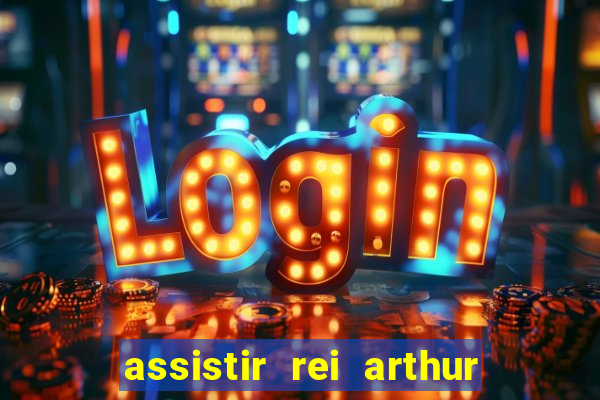 assistir rei arthur 2004 topflix