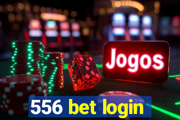 556 bet login