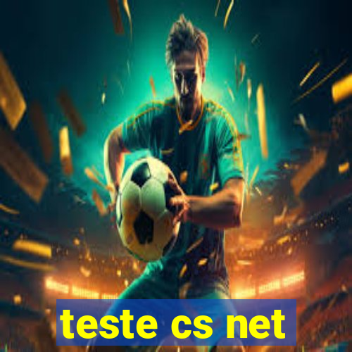 teste cs net