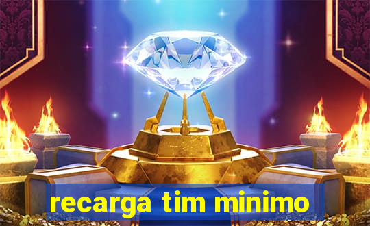 recarga tim minimo