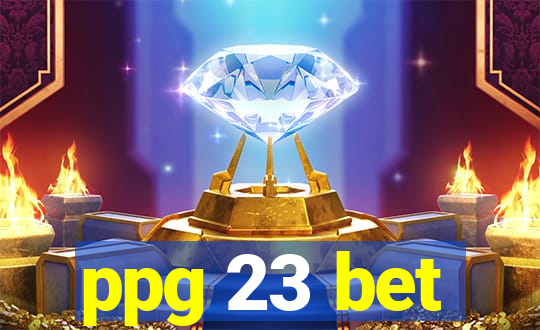 ppg 23 bet