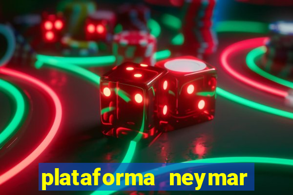 plataforma neymar jr bet