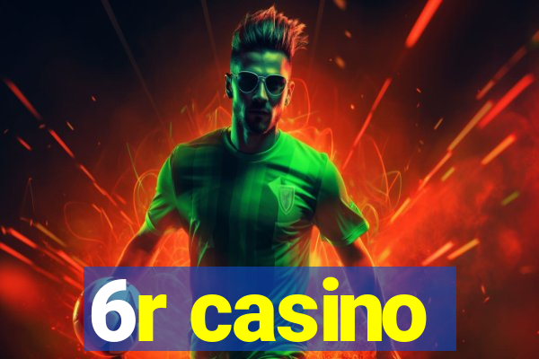 6r casino