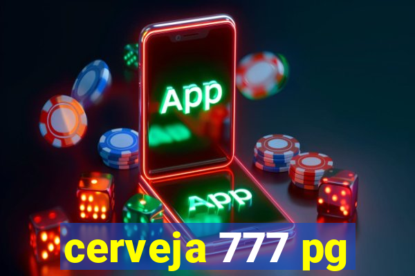 cerveja 777 pg