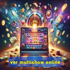 ver multishow online