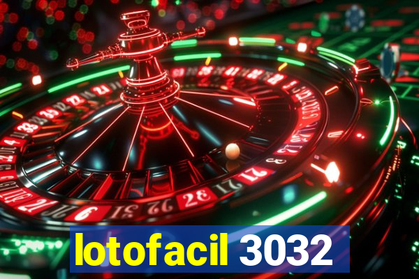 lotofacil 3032