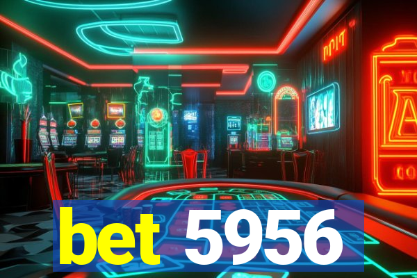 bet 5956