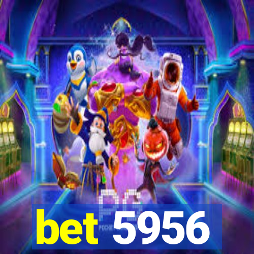 bet 5956