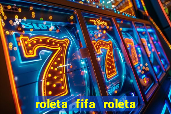 roleta fifa roleta times fifa