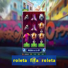 roleta fifa roleta times fifa