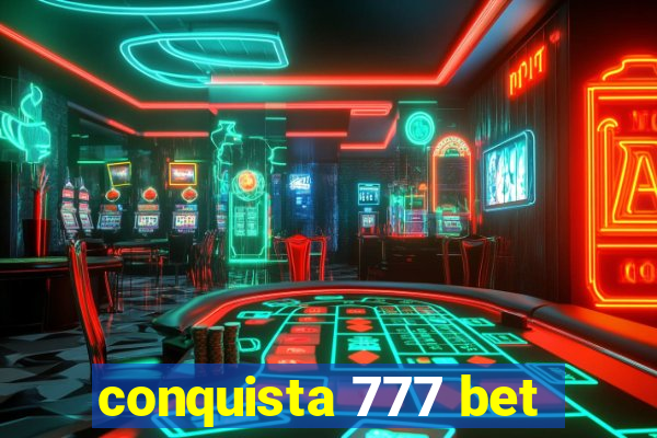 conquista 777 bet