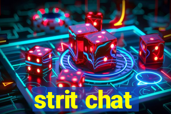 strit chat