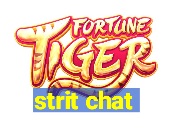 strit chat