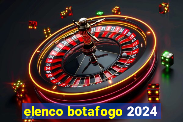 elenco botafogo 2024