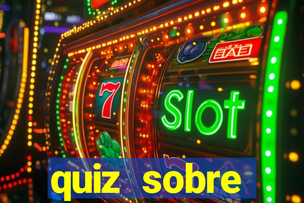 quiz sobre conhecimentos gerais